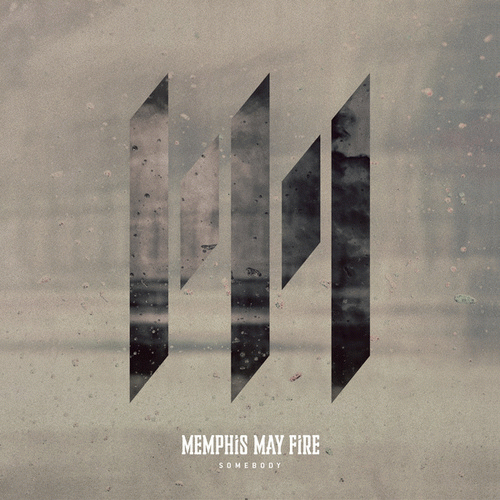 Memphis May Fire : Somebody